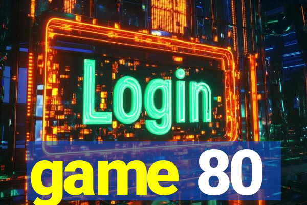game 80